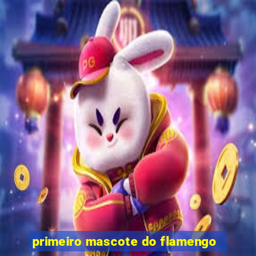 primeiro mascote do flamengo