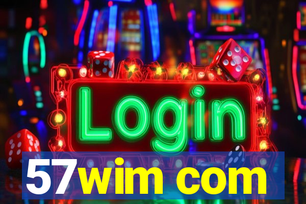 57wim com