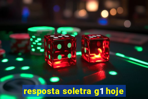resposta soletra g1 hoje