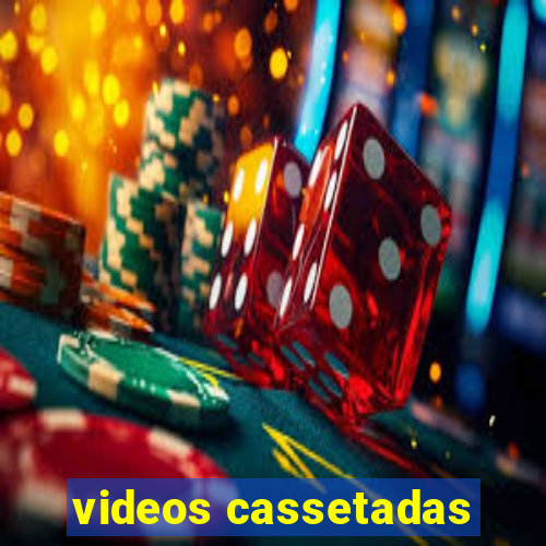 videos cassetadas