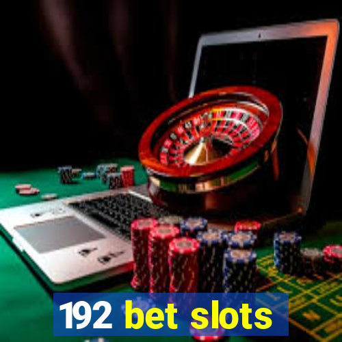 192 bet slots
