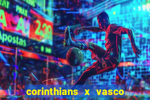 corinthians x vasco da gama ao vivo futemax