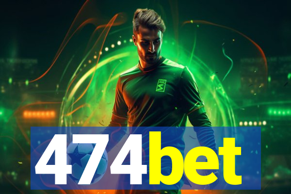 474bet
