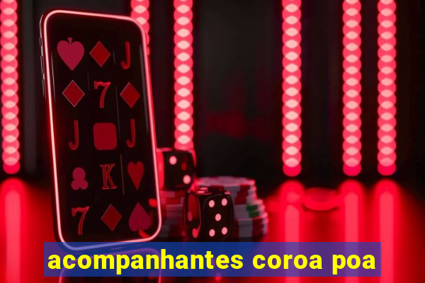 acompanhantes coroa poa