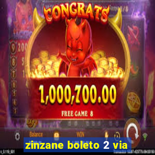 zinzane boleto 2 via