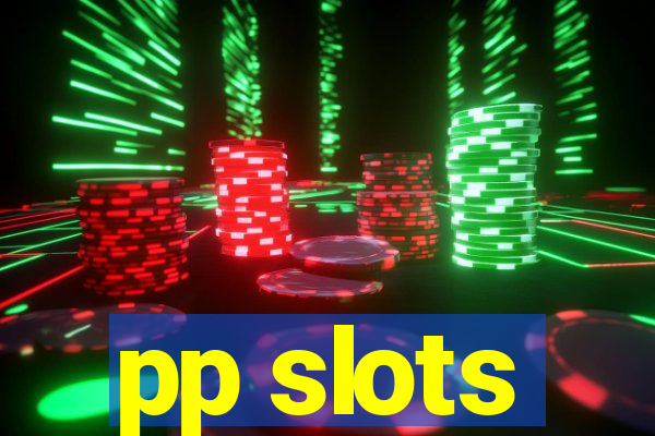 pp slots