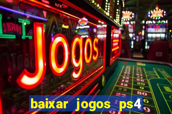 baixar jogos ps4 pkg pt br