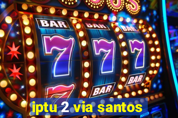 iptu 2 via santos