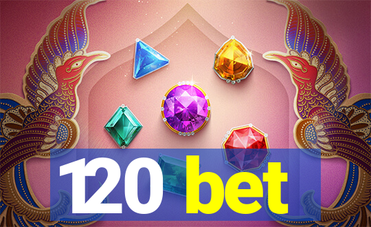 120 bet