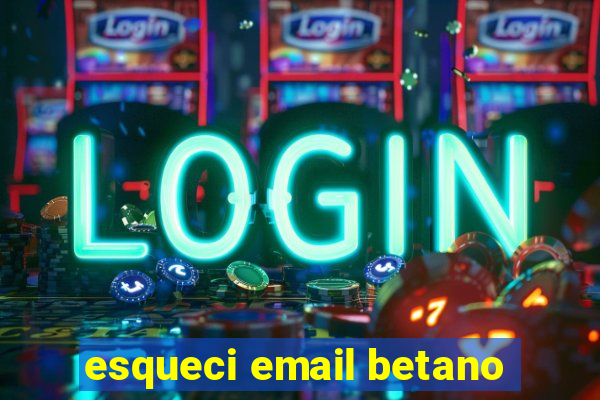 esqueci email betano