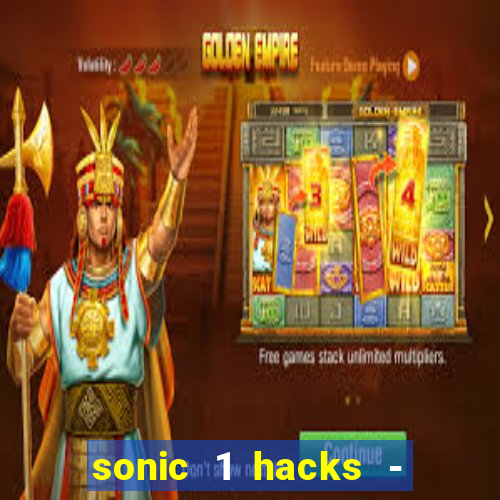 sonic 1 hacks - sonic retro