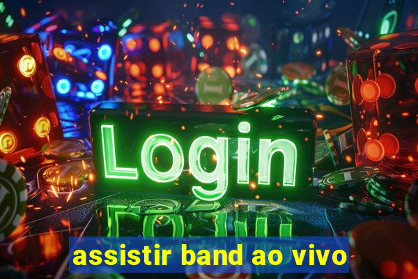 assistir band ao vivo