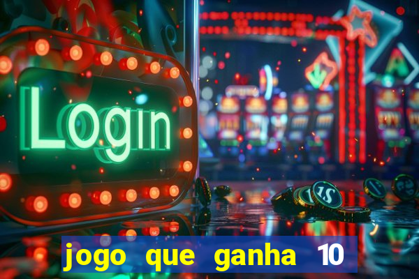 jogo que ganha 10 reais no cadastro