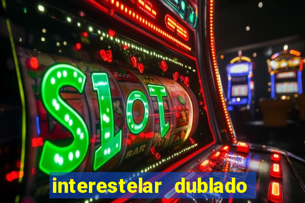 interestelar dublado download mega