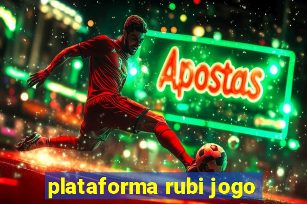 plataforma rubi jogo