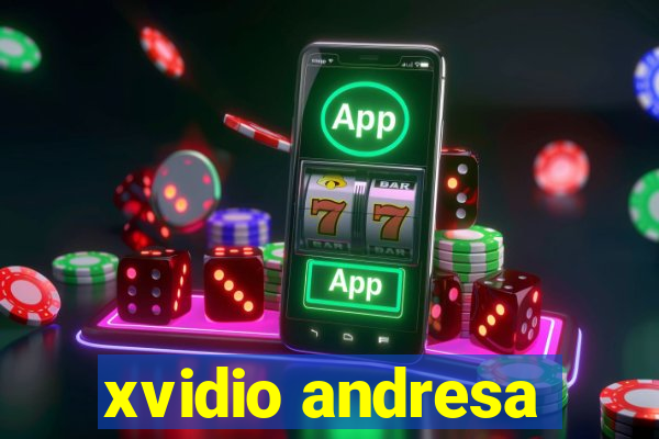 xvidio andresa