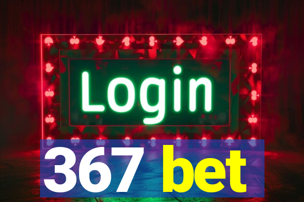367 bet