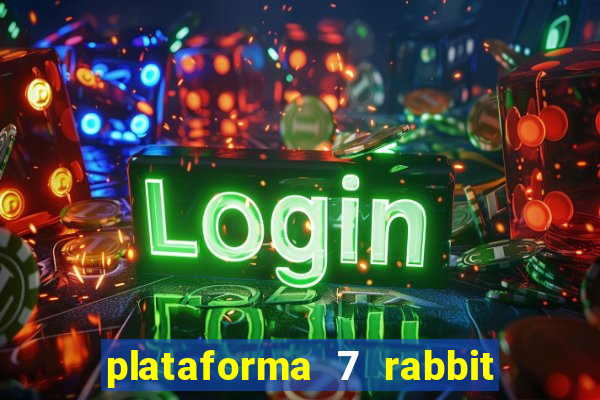 plataforma 7 rabbit paga mesmo