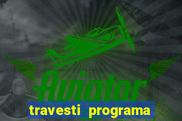 travesti programa em salvador