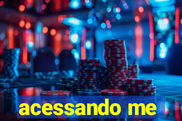 acessando me