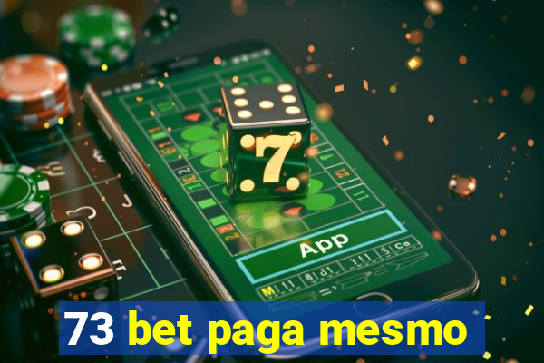 73 bet paga mesmo