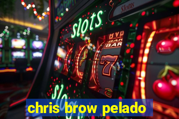 chris brow pelado