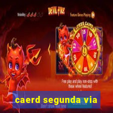 caerd segunda via