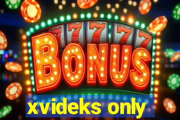 xvideks only