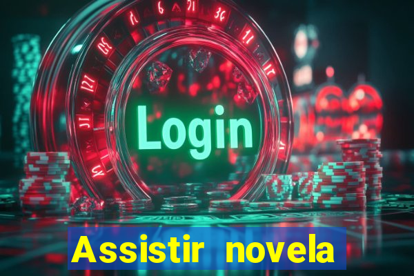 Assistir novela Alma gêmea online grátis