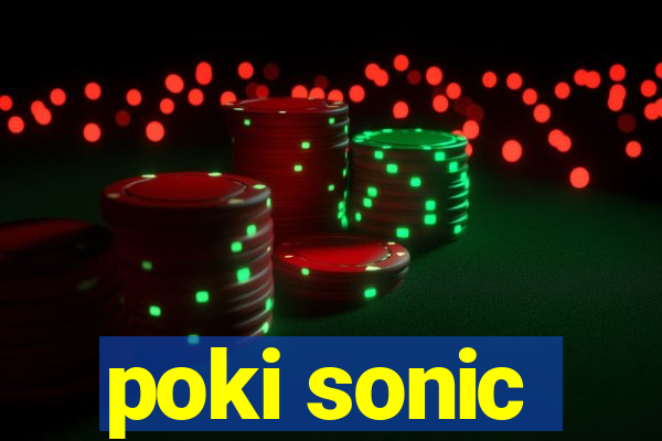 poki sonic