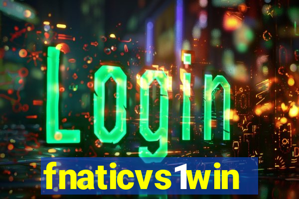 fnaticvs1win