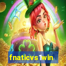 fnaticvs1win