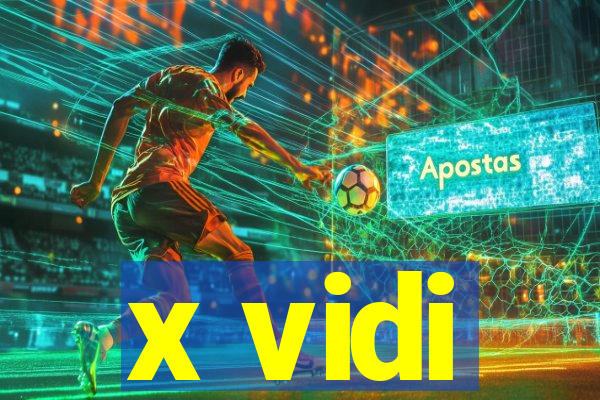 x vidi