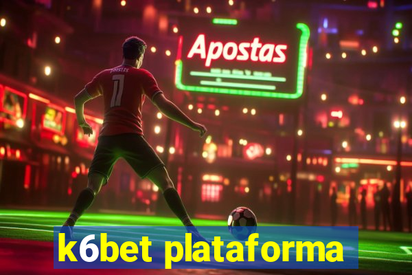 k6bet plataforma