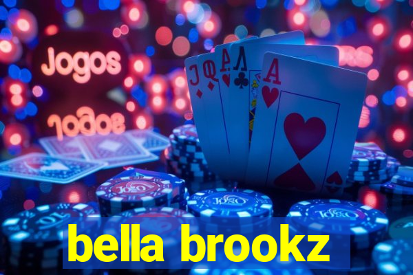 bella brookz