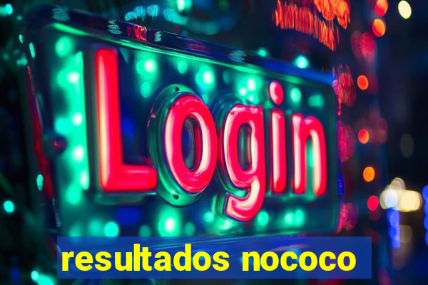 resultados nococo