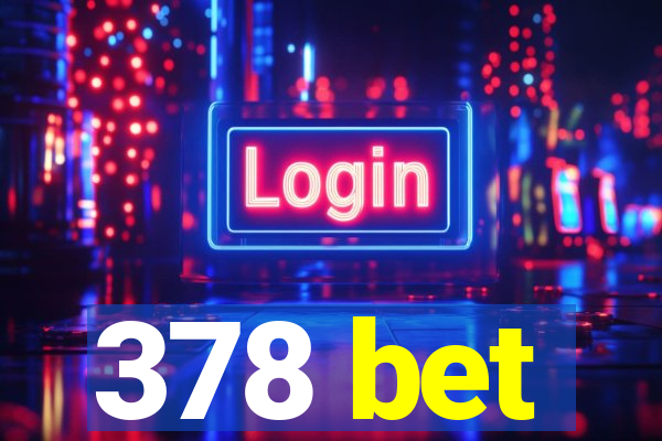 378 bet