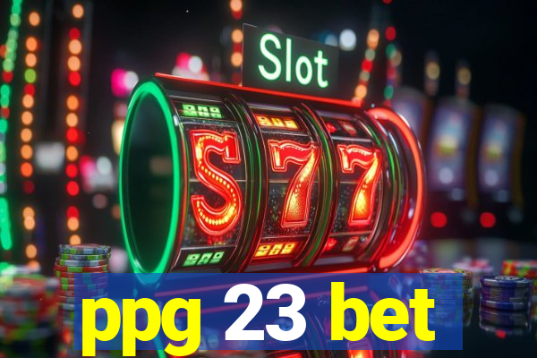 ppg 23 bet