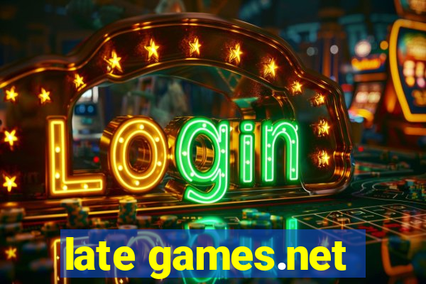 late games.net