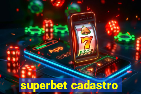 superbet cadastro