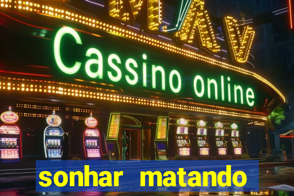 sonhar matando porco jogo do bicho