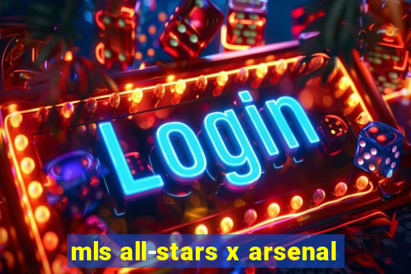 mls all-stars x arsenal