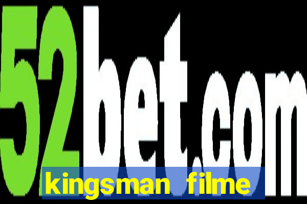 kingsman filme completo dublado superflix