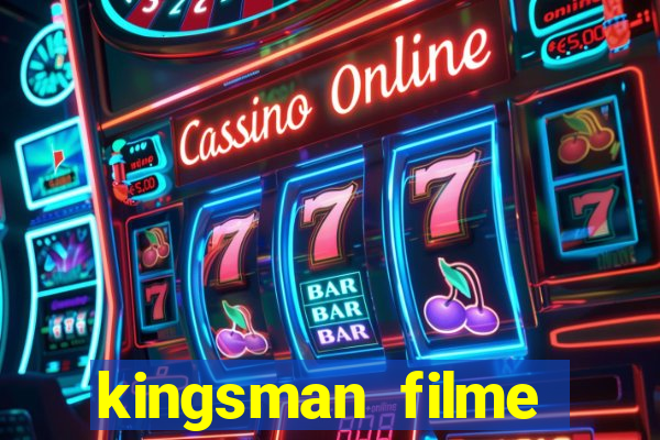 kingsman filme completo dublado superflix