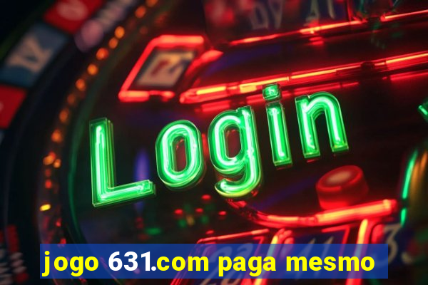 jogo 631.com paga mesmo