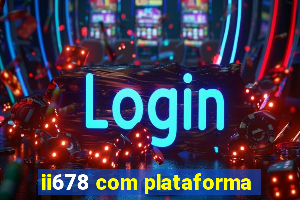 ii678 com plataforma