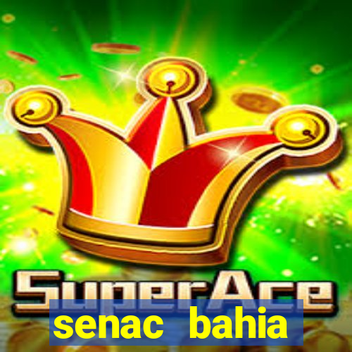 senac bahia trabalhe conosco
