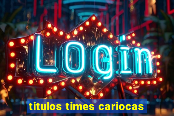 titulos times cariocas