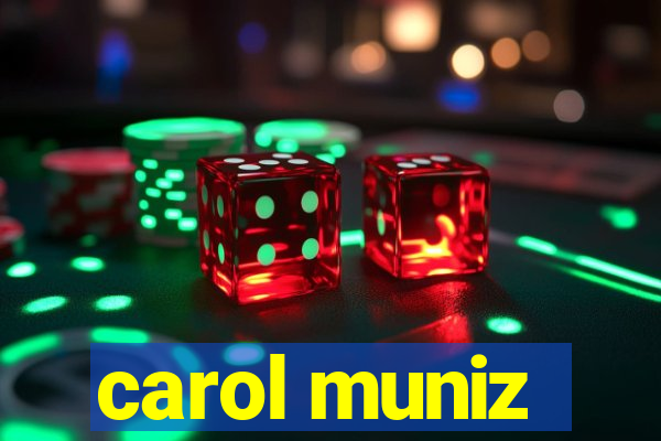 carol muniz