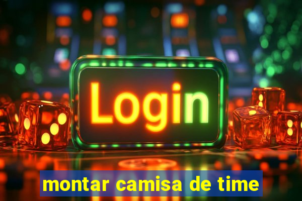 montar camisa de time